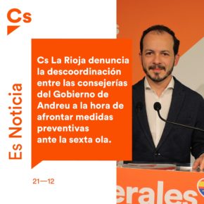 Ciudadanos denuncia la descoordinación entre las consejerías del Gobierno de Andreu a la hora de afrontar medidas preventivas ante la sexta ola